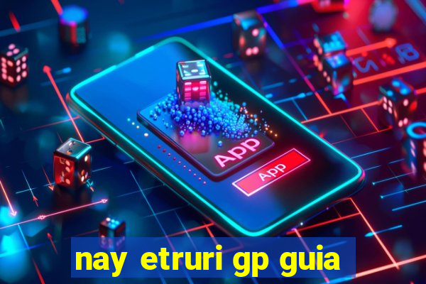 nay etruri gp guia